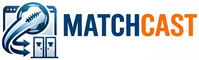 Matchcast